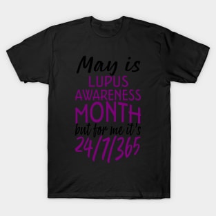 May is Lupus Awareness Month For Me T-Shirt